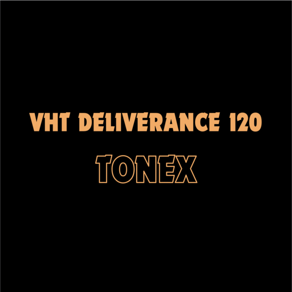 VHT Deliverance 120 - Tonex